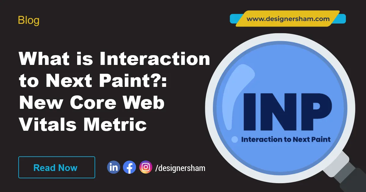 What is Interaction to Next Paint Core Web Vitals Metric